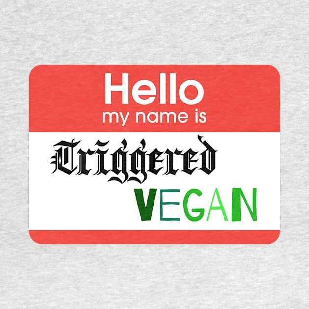 Triggered Vegan by Sitdown